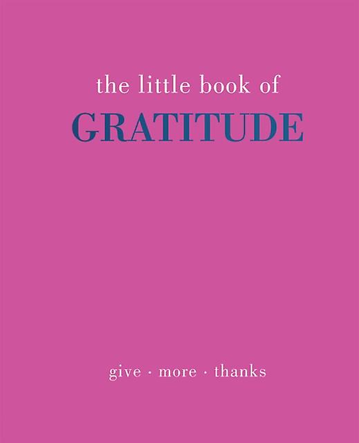 The Little Book Of Gratitude by Joanna Gray Hardback Book
