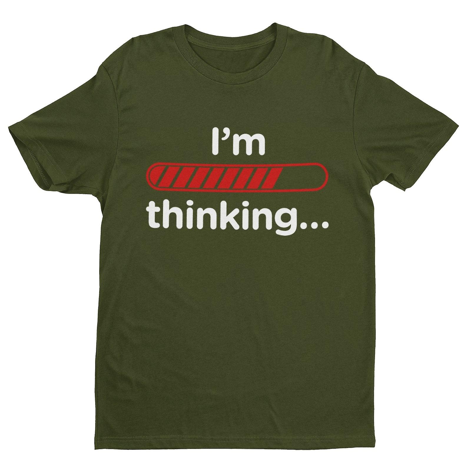 Funny Sarcastic T Shirt I'm Thinking With Loading Bar Novelty Gift Idea Joke