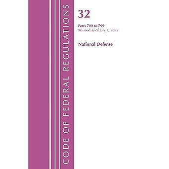 Code Of Federal Regulations Title 32 National Defense 700-799 Revised As O - Office Of The Federal Register