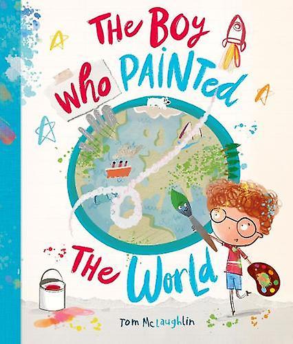 The Boy Who Painted The World by Tom McLaughlin Paperback Book