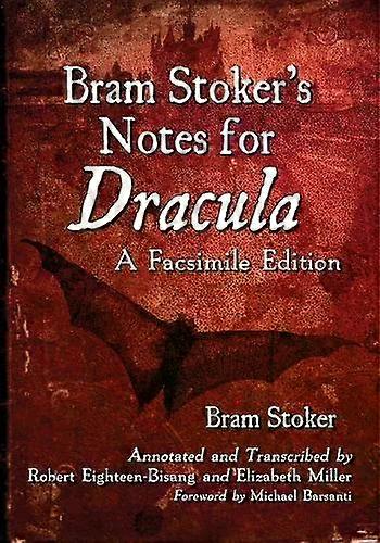 Bram Stoker's Notes For Dracula A Facsimile Edition - Bram Stoker