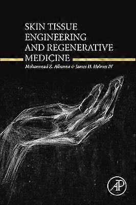 Skin Tissue Engineering and Regenerative Medicine