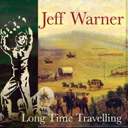 Jeff Warner Long Time Travelling CD (2011) NEW