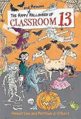 The Happy and Heinous Halloween of Classroom 13