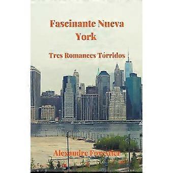 Fascinante Nueva York- Tres Tórridos Romances