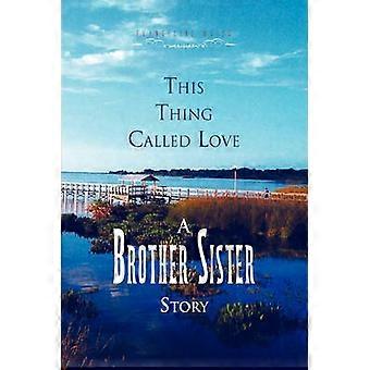 This Thing Called Love A BrotherSister Story