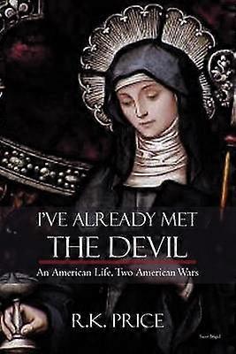 I've Already Met the Devil An American Life Two American Wars