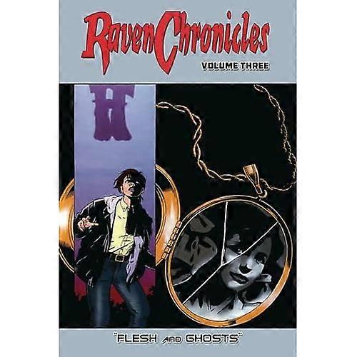 Raven Chronicles-Volume Three: Flesh and Ghosts