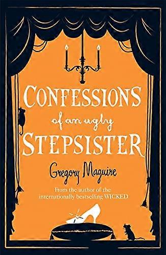 Confessions of an Ugly Stepsister