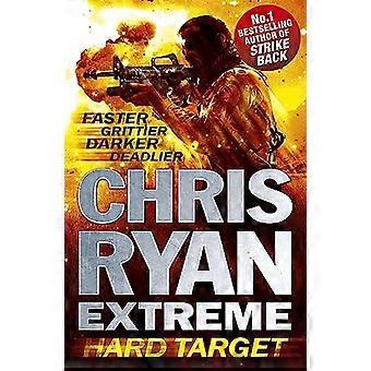 Chris Ryan Extreme Hard Target Faster Grittier Darker Deadlier