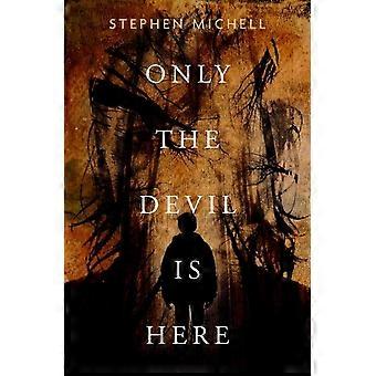 Only The Devil Is Here - Stephen Michell