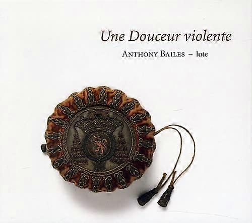 Anthony Bailes - Une Douceur Violente - Lute [CD]