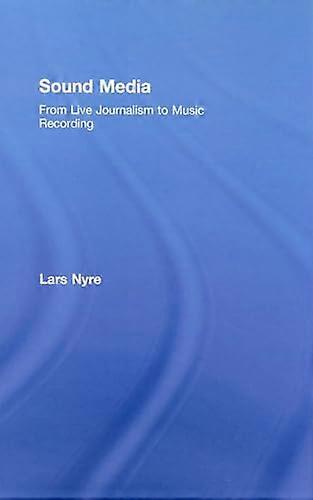 Sound Media: From Live Journalism to Music Recording