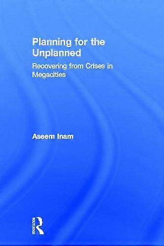 Planning for the Unplanned: Recovering from Crises in Megacities