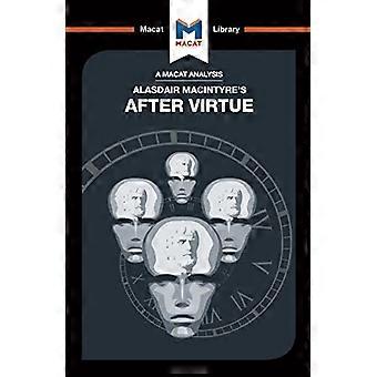 An Analysis of Alasdair MacIntyres After Virtue