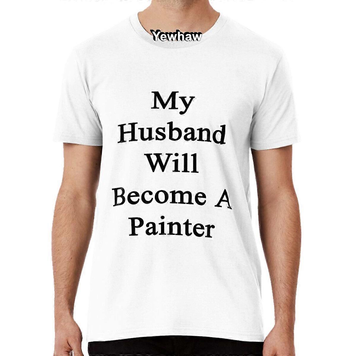 My Husband Will Become A Painter T-shirt Husbands Painters Painter Apprentice