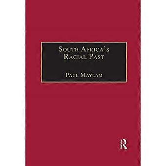 South Africa's Racial Past: The History and Historiography of Racism, Segregation, and Apartheid