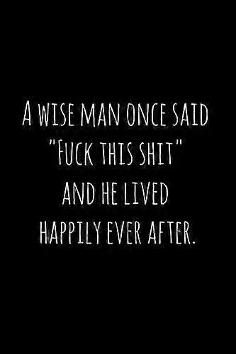A wise man once said