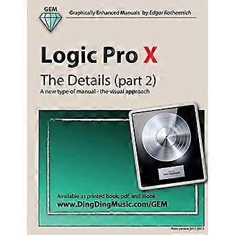 Logic Pro X - Die Details (Teil 2): Eine neue Art von Handbuch - Der visuelle Ansatz (Logic Pro X - Die Details)