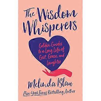 The Wisdom Whisperers: Gylne guider til et langt liv med grusomhet, ynde og latter