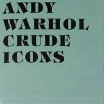 Andy Warhol: Grova ikoner