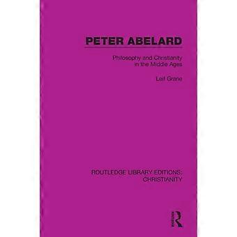 Peter Abelard Philosophy And Christianity In The Middle Ages - Leif Grane - Paperback - en Book