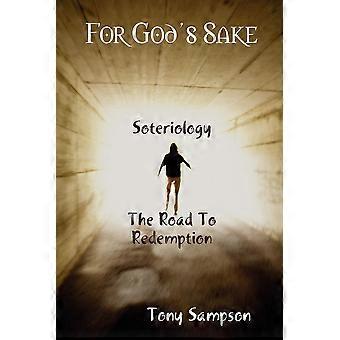 For God's Sake Soteriology The Road To Redemption - Tony Sampson - Paperback - en Book