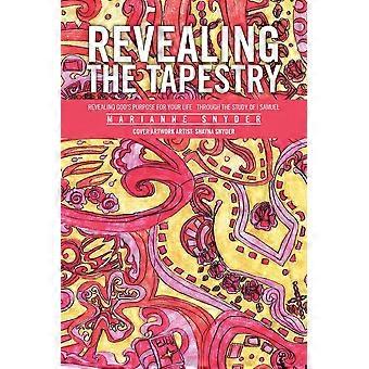 Revelando a Tapeçaria: Revelando o Propósito de Deus para Sua Vida Através do Estudo - Marianne Snyder - Livro de Bolso - em inglês
