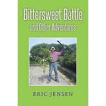 Bittersweet Battle And Other Adventures - Eric Jensen - Paperback - en Book