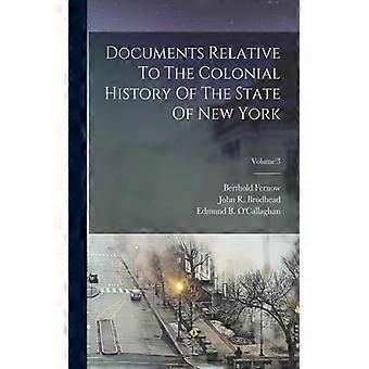 Documents Relative To The Colonial History Of The State Of New York Volume 3 - John R. Brodhead - Paperback - English Book - History