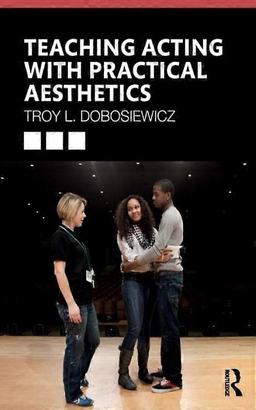 Teaching Acting With Practical Aesthetics