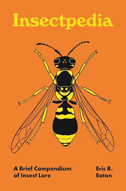 Insectpedia by Eric R. Eaton Hardback Book