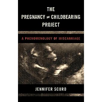 Projeto "Gravidez não é sinônimo de parto": Uma fenomenologia do aborto espontâneo - Jennifer Scuro