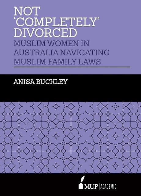 Not Completely Divorced by Anisa Buckley Hardback Book
