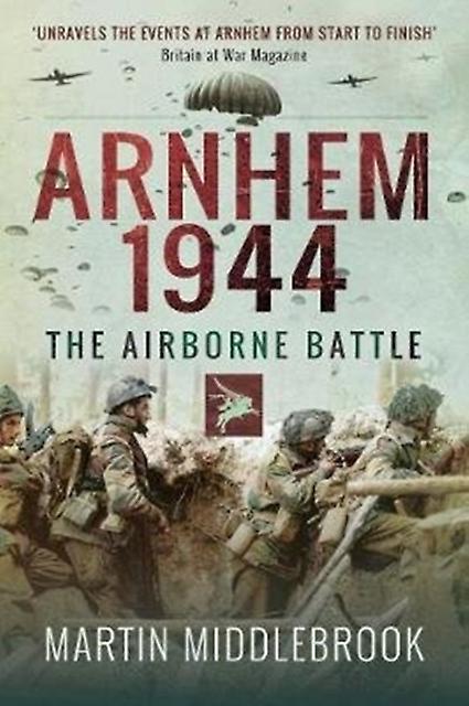 Arnhem 1944 by Martin Middlebrook Paperback Book