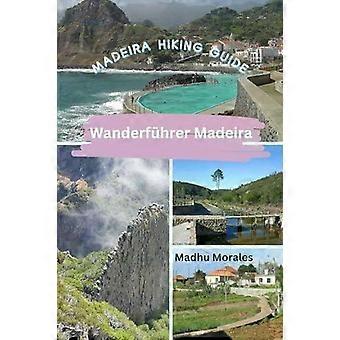 Guia de Caminhadas da Madeira - Madhu Morales