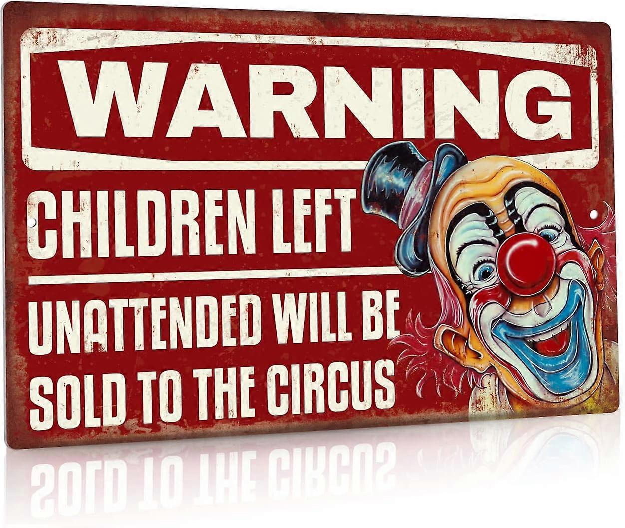 面白い警告サイン、無人のまま放置された子供たちはサーカス、12x8インチのアルミニウム金属ビンテージウォールアートに販売されます