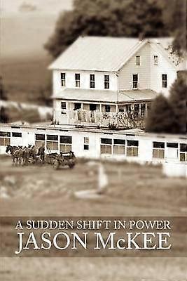 A Sudden Shift In Power A Novel