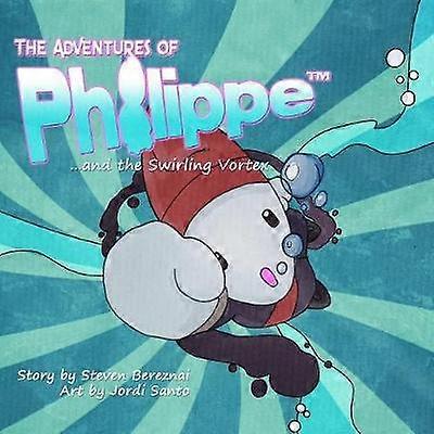 The Adventures of Philippe and the Swirling Vortex