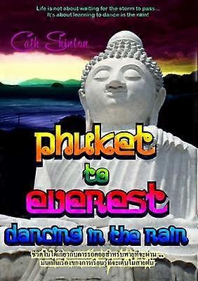 Phuket to Everest - Dancing in the Rain