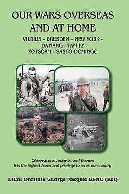 Our Wars Overseas And At Home
