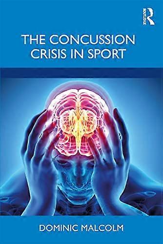 The Concussion Crisis in Sport