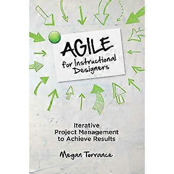 Agile for Instructional Designers Iterative Project Management to Achieve Results