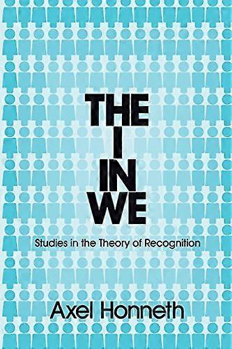 The I in We: Studies in the Theory of Recognition