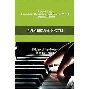 Beste 63 nummers - Sonu Nigam - Kumar Sanu - Udit Narayan (Ver 1. 0) - (Saregama) Formaat: RUSHISBIZ PIANO NOTES - (Videolinks+Noten+Schalen+Index) - MED