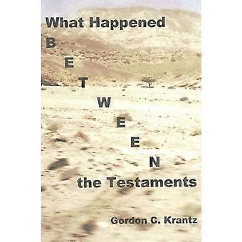 What Happened Between The Testaments - Gordon C. Krantz - Paperback - en Book