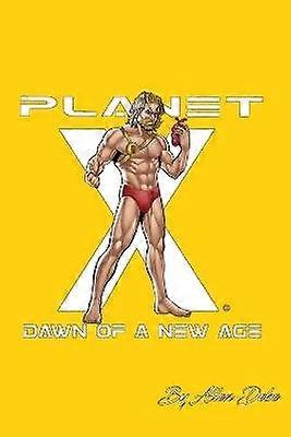 Planet X Dawn of a New Age 1 One