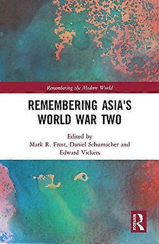 Remembering Asias World War Two
