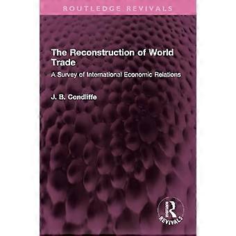 Reconstruction du commerce mondial : une enquête sur les relations économiques internationales
