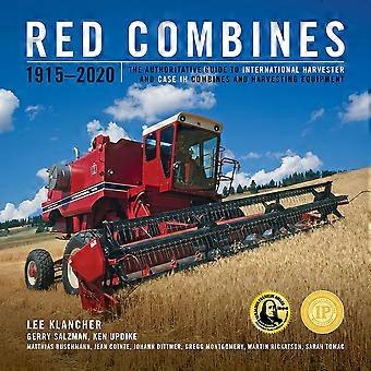 Rode maaidorsers 1915-2020: de gezaghebbende gids voor internationale oogstmachines en Case IH-maaidorsers en oogstmachines (rode tractoren)